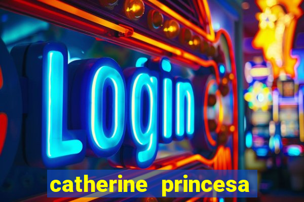 catherine princesa de gales