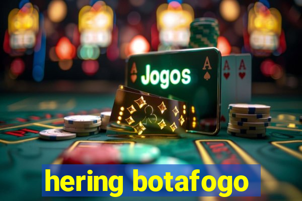 hering botafogo