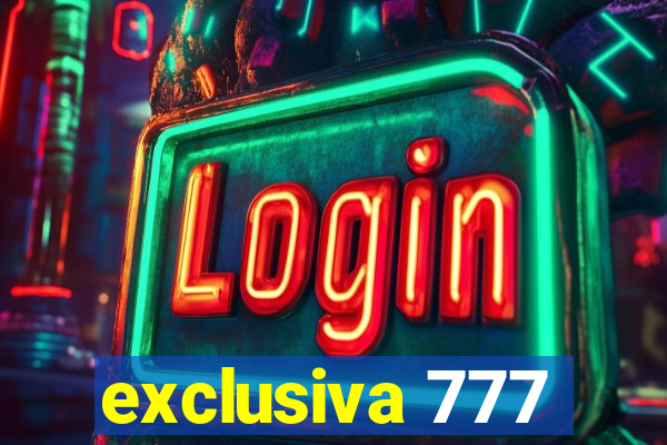 exclusiva 777