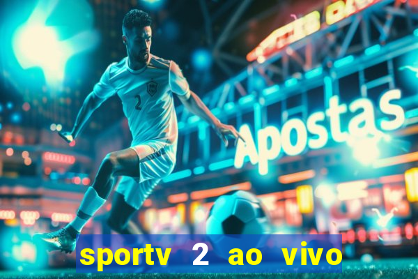 sportv 2 ao vivo mega canais