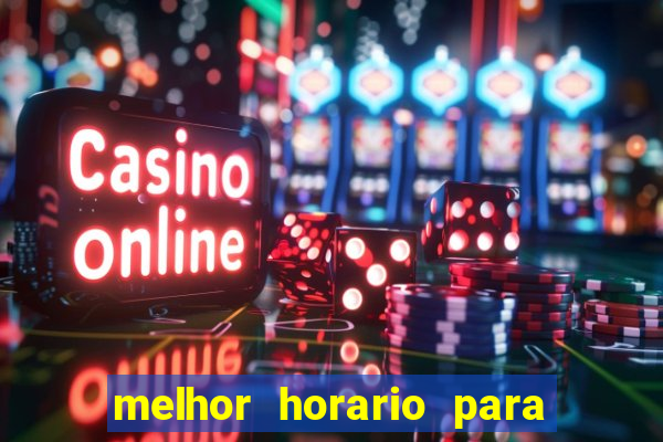 melhor horario para jogar bet7k