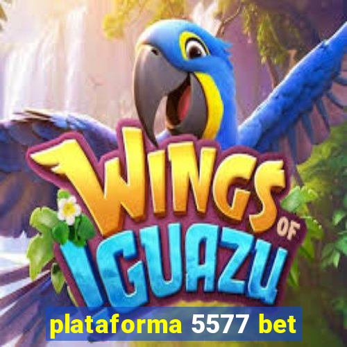 plataforma 5577 bet