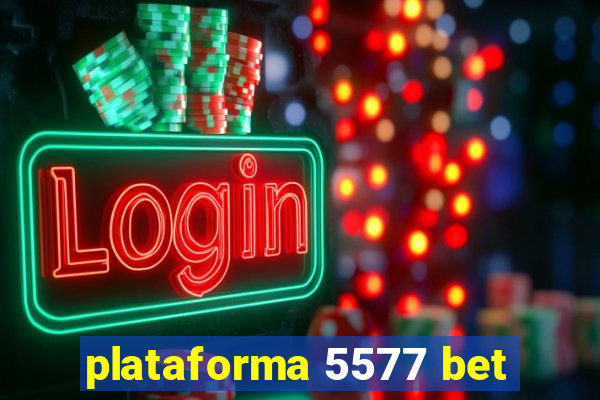 plataforma 5577 bet