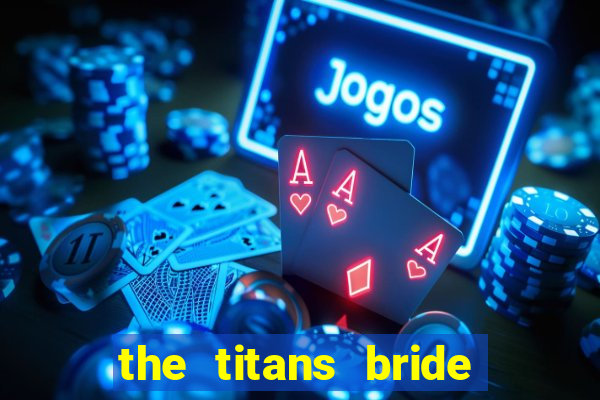 the titans bride cap 1