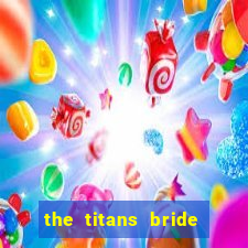 the titans bride cap 1