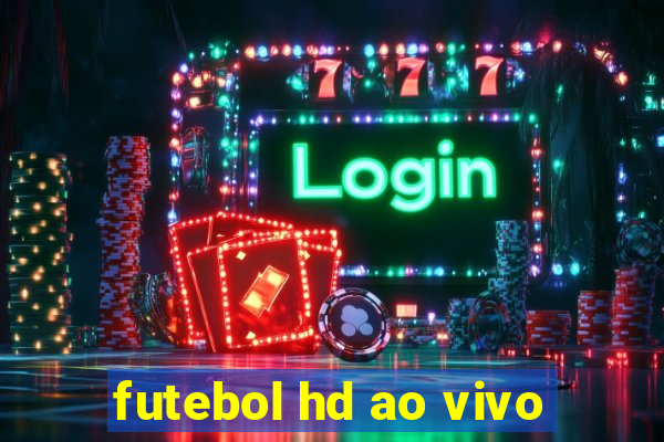 futebol hd ao vivo