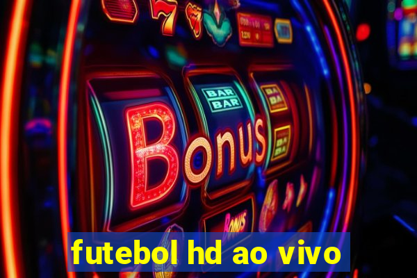 futebol hd ao vivo