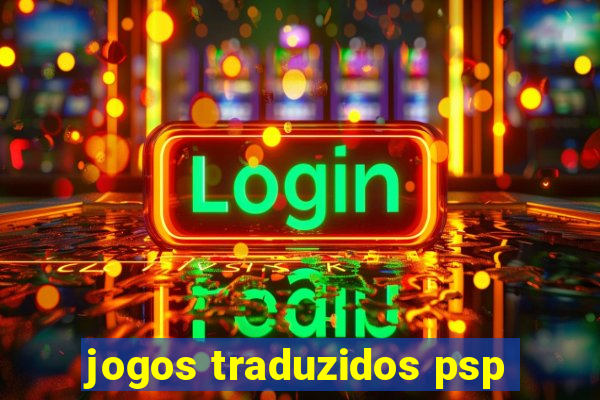 jogos traduzidos psp