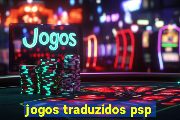 jogos traduzidos psp