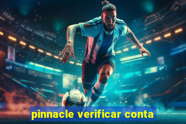 pinnacle verificar conta