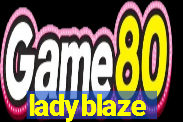 ladyblaze