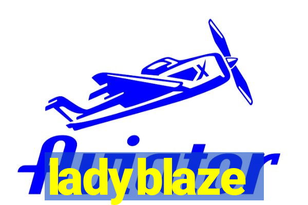 ladyblaze