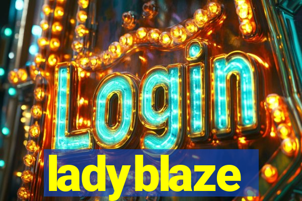 ladyblaze