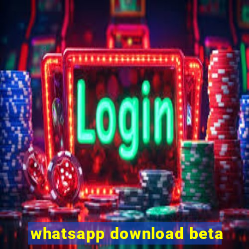 whatsapp download beta