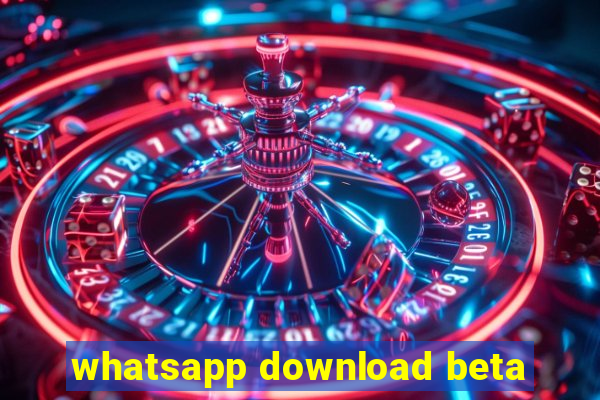 whatsapp download beta