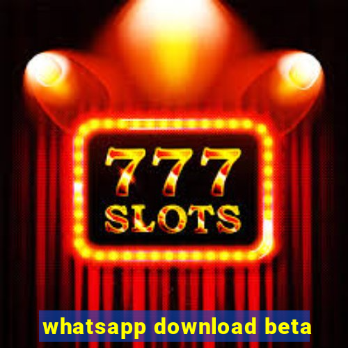 whatsapp download beta