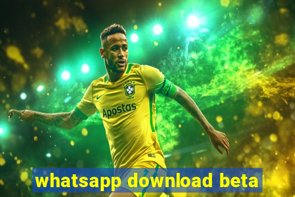 whatsapp download beta