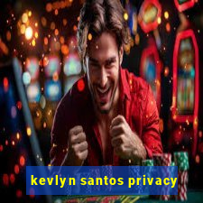 kevlyn santos privacy