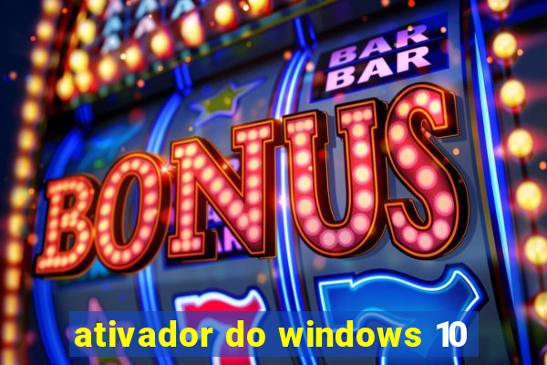 ativador do windows 10