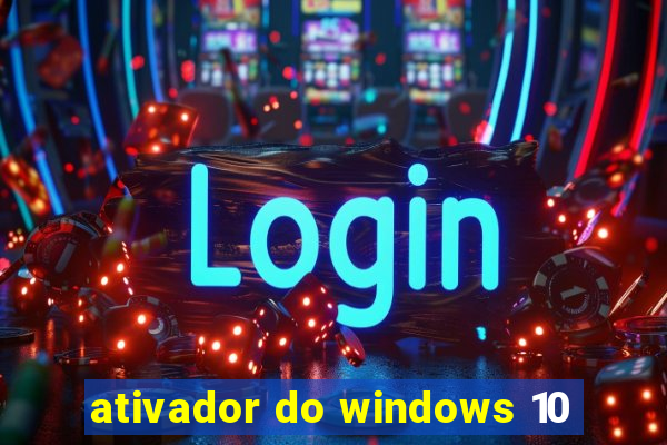 ativador do windows 10