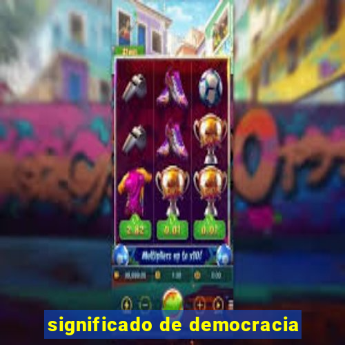 significado de democracia