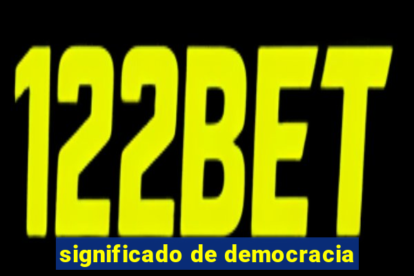 significado de democracia