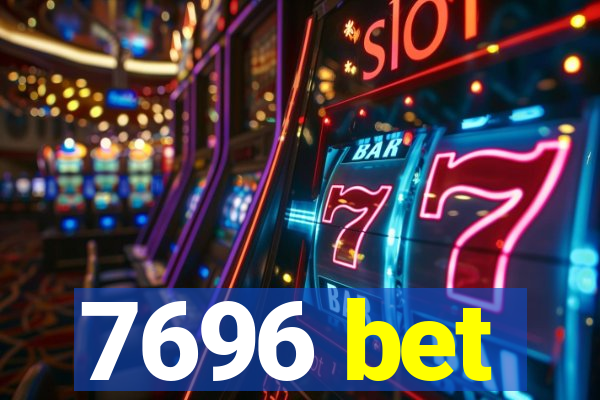 7696 bet