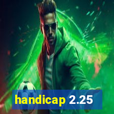 handicap 2.25