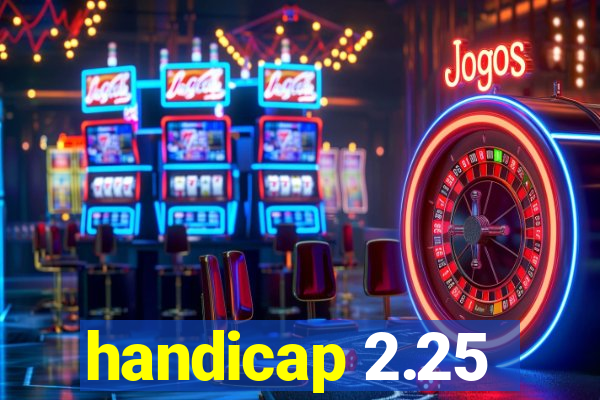 handicap 2.25