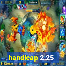 handicap 2.25