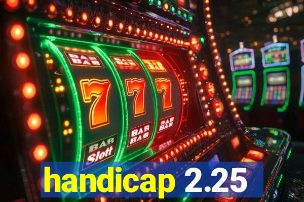 handicap 2.25