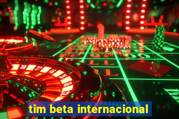 tim beta internacional