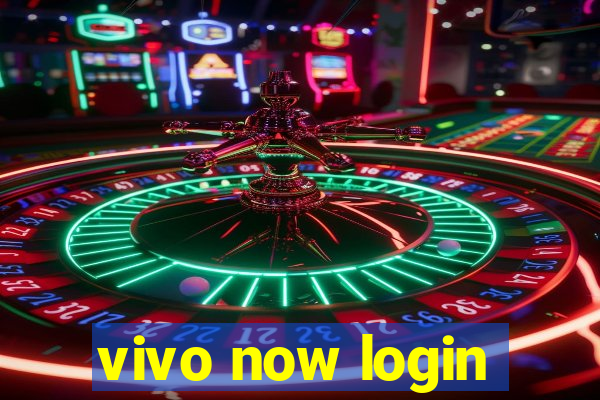 vivo now login