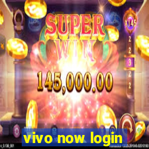 vivo now login