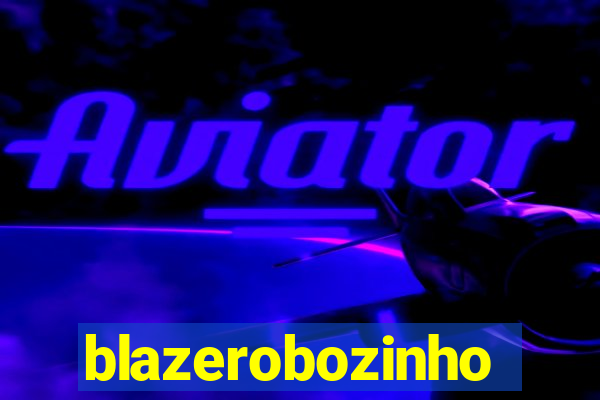 blazerobozinho