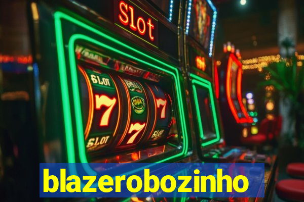 blazerobozinho