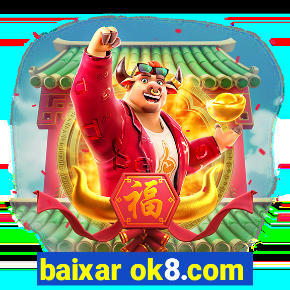 baixar ok8.com