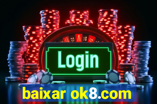 baixar ok8.com