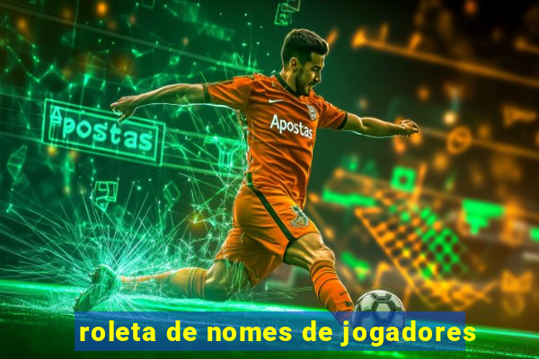 roleta de nomes de jogadores