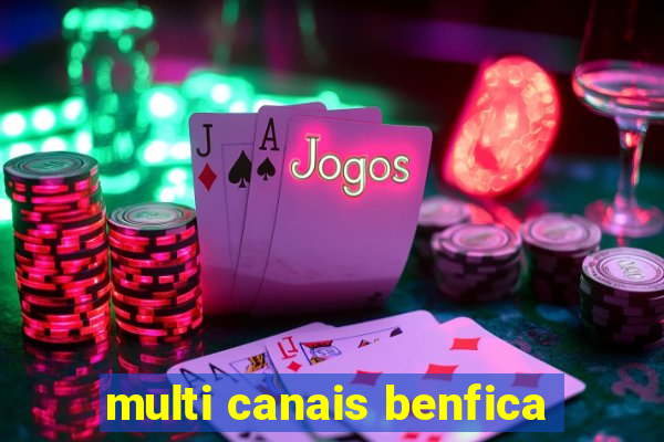 multi canais benfica