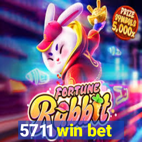 5711 win bet