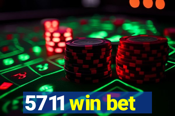 5711 win bet