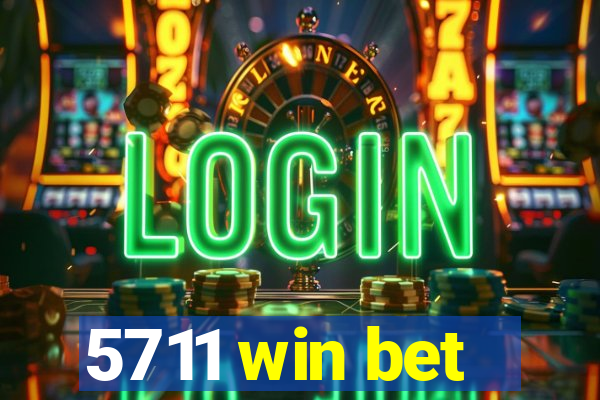 5711 win bet