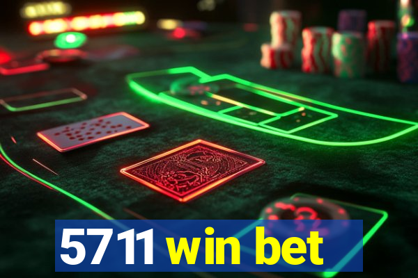 5711 win bet