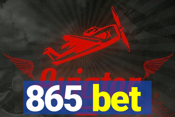 865 bet