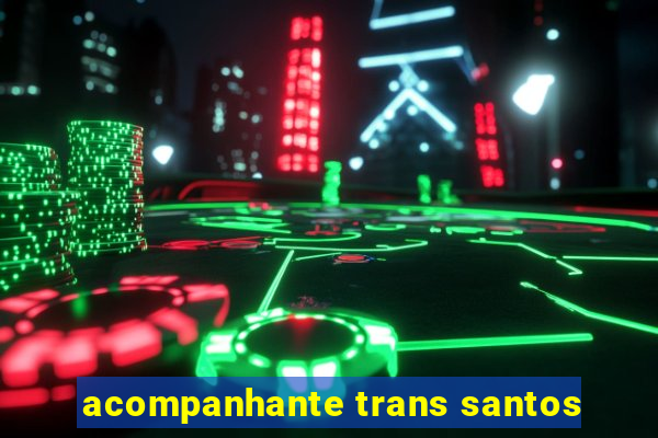 acompanhante trans santos