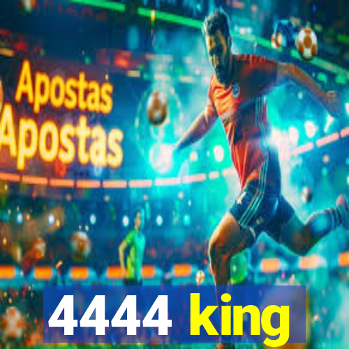 4444 king