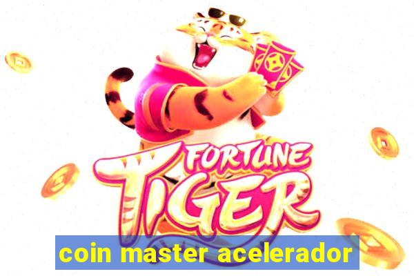 coin master acelerador