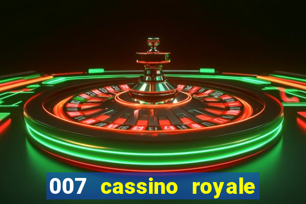 007 cassino royale filme completo em portugues