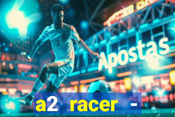 a2 racer - riscando o asfalto filme completo dublado download